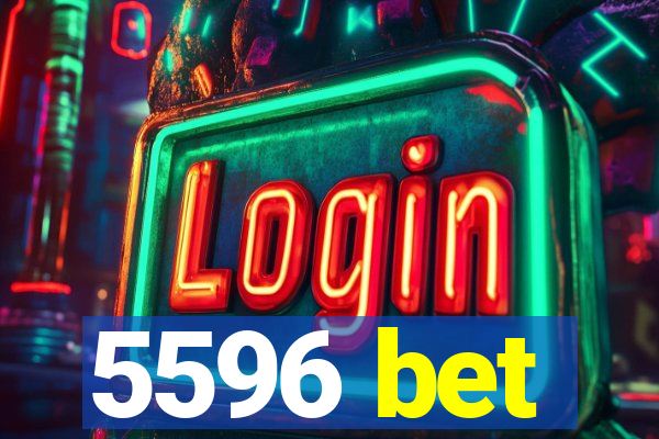 5596 bet